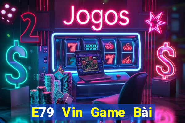 E79 Vin Game Bài Nhiều Người Chơi Nhất