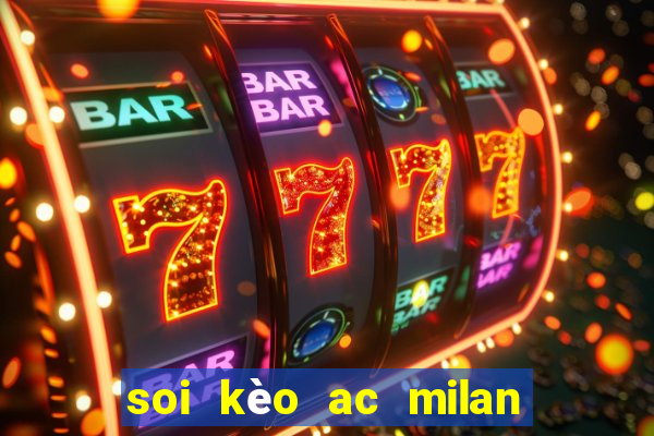 soi kèo ac milan vs inter milan