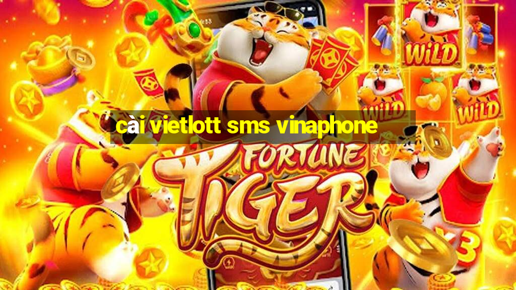 cài vietlott sms vinaphone