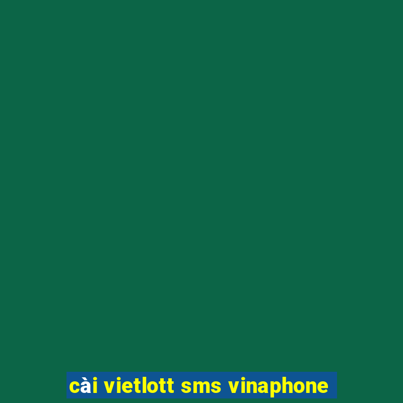 cài vietlott sms vinaphone