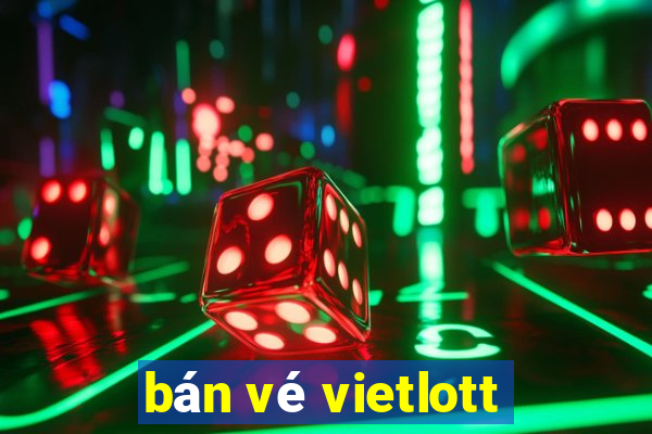 bán vé vietlott