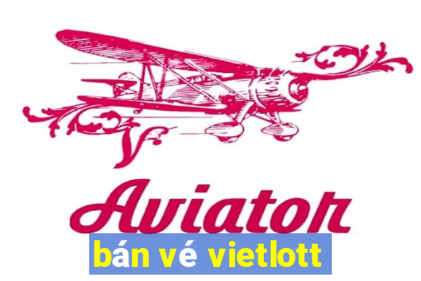 bán vé vietlott