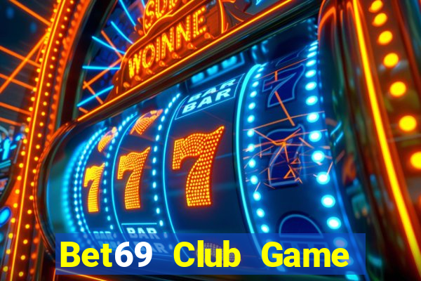 Bet69 Club Game Bài Nhất Vip