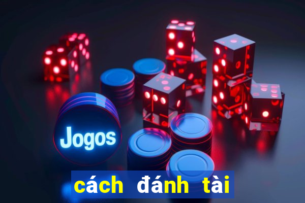 cách đánh tài xỉu bóng