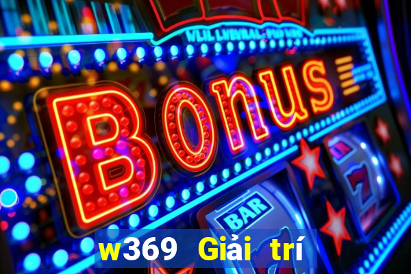 w369 Giải trí Đăng nhập