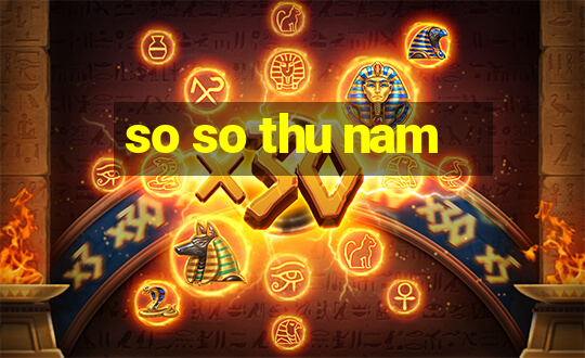 so so thu nam