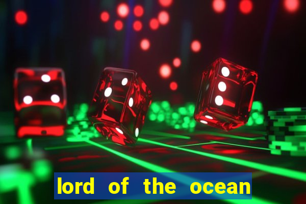 lord of the ocean online slot