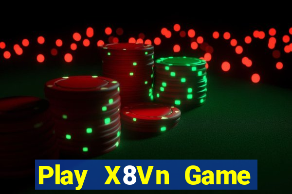 Play X8Vn Game Bài Online Miễn Phí