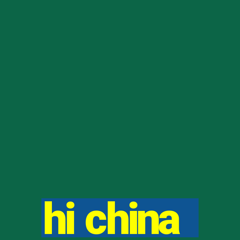 hi china