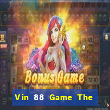 Vin 88 Game The Bài Mobile 2021