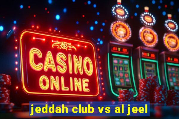 jeddah club vs al jeel