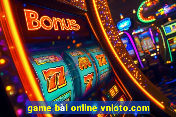 game bài online vnloto.com