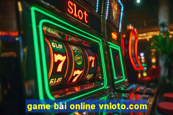 game bài online vnloto.com