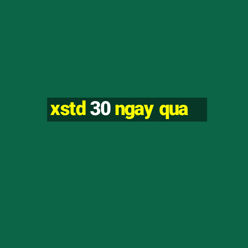 xstd 30 ngay qua