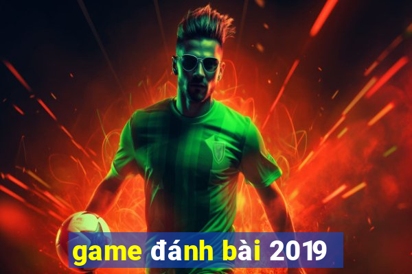 game đánh bài 2019