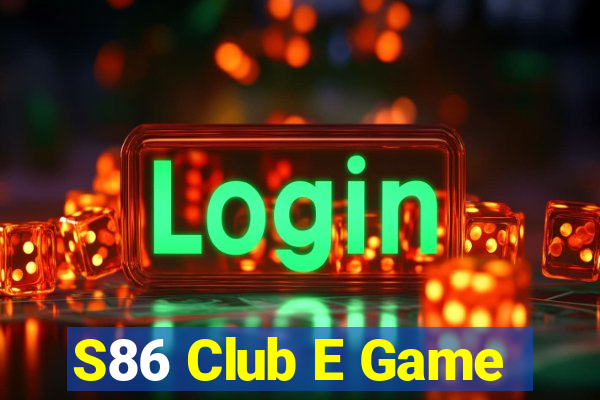 S86 Club E Game