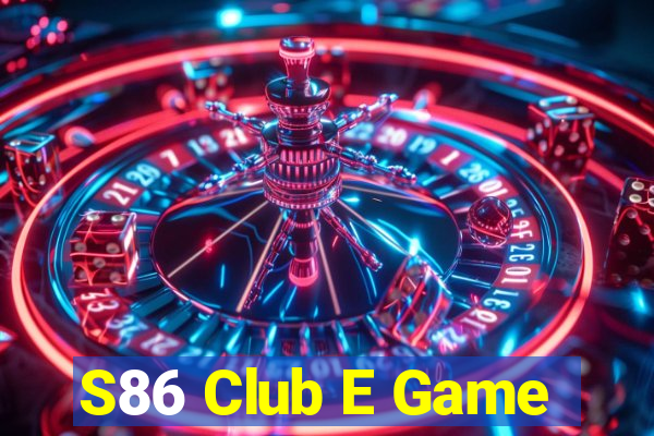 S86 Club E Game