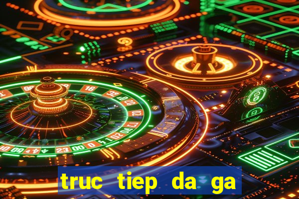 truc tiep da ga cpc4 an giang