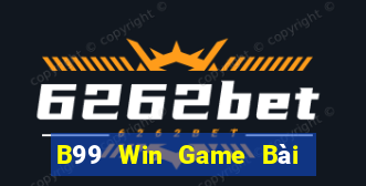 B99 Win Game Bài Nổ Hũ Uy Tín