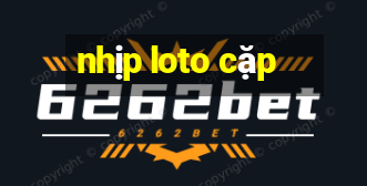 nhịp loto cặp