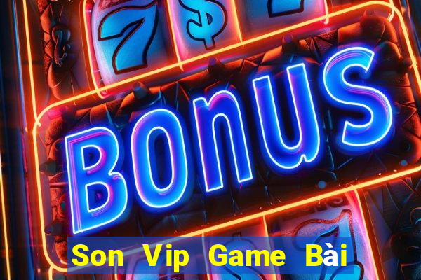 Son Vip Game Bài Uy Tín