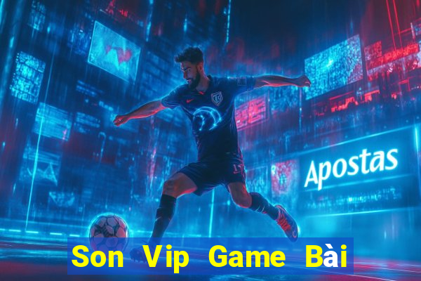 Son Vip Game Bài Uy Tín