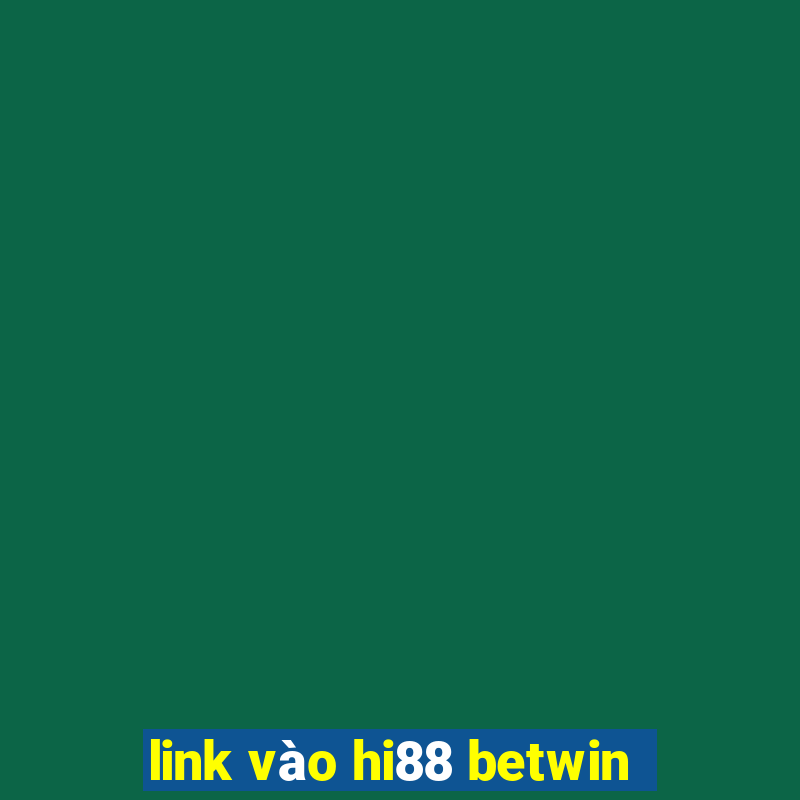 link vào hi88 betwin