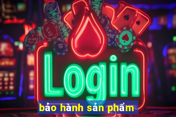 bảo hành sản phẩm