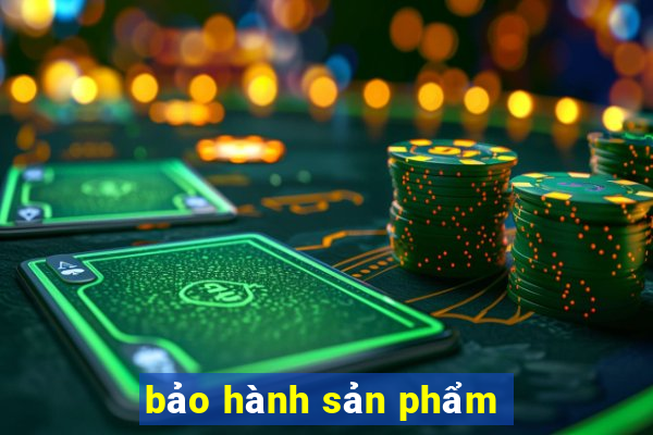 bảo hành sản phẩm