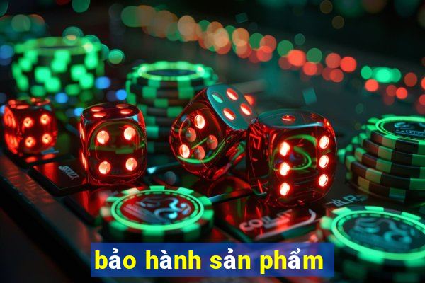 bảo hành sản phẩm