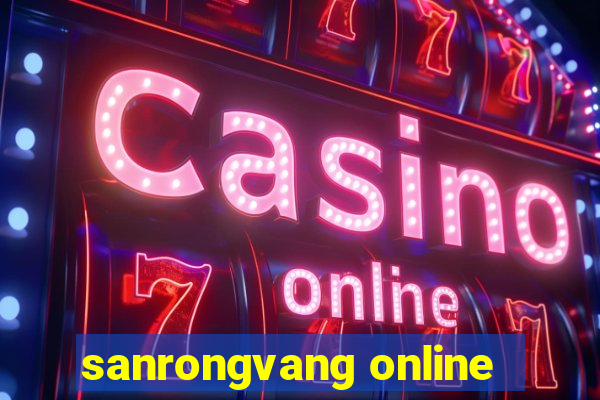 sanrongvang online