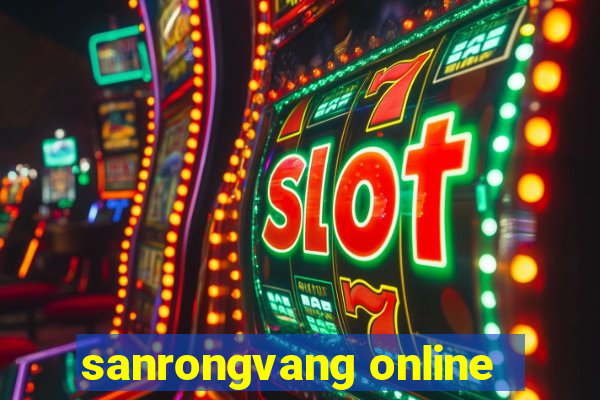 sanrongvang online