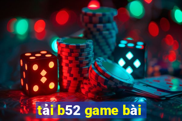 tải b52 game bài