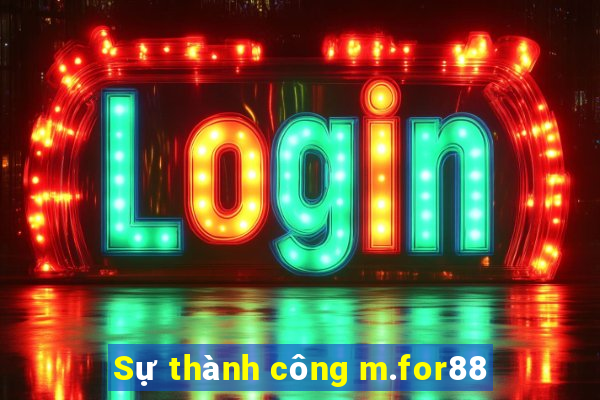 Sự thành công m.for88