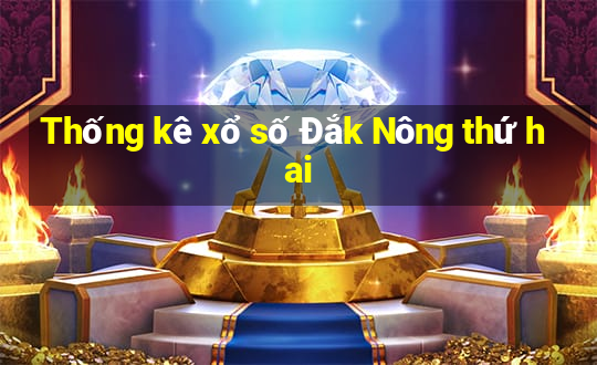 Thống kê xổ số Đắk Nông thứ hai