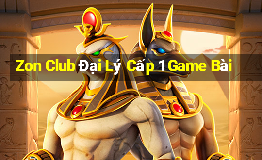 Zon Club Đại Lý Cấp 1 Game Bài