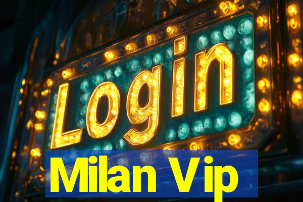 Milan Vip