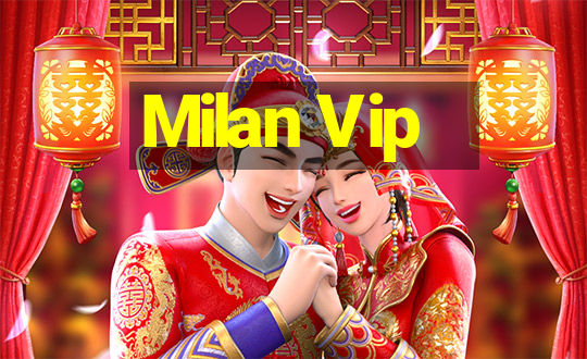 Milan Vip