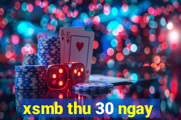 xsmb thu 30 ngay