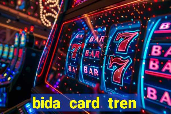 bida card tren zing me