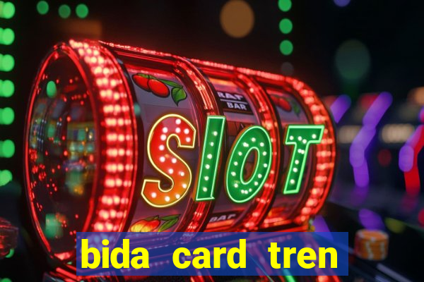 bida card tren zing me