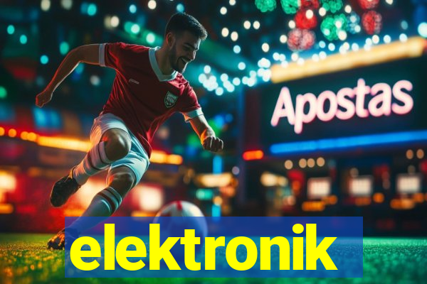 elektronik