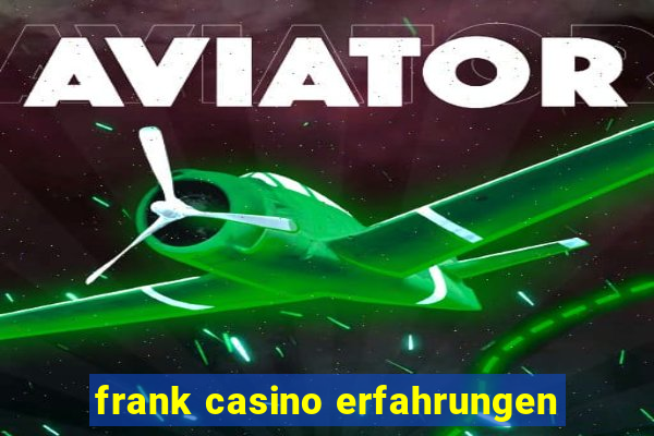 frank casino erfahrungen