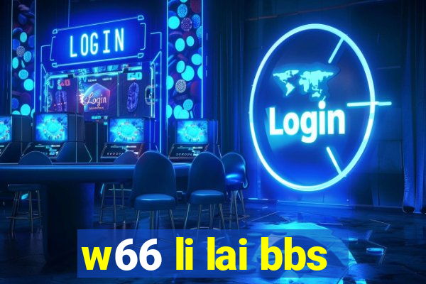 w66 li lai bbs