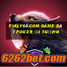 Fully68.Com Game Bài Poker Đổi Thưởng