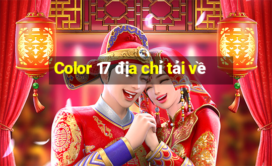 Color 17 địa chỉ tải về