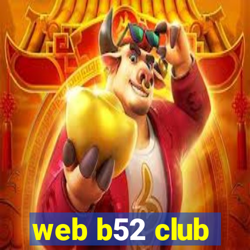 web b52 club