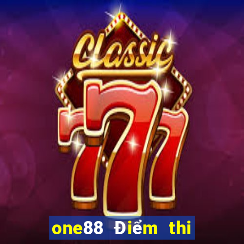 one88 Điểm thi lol không cho