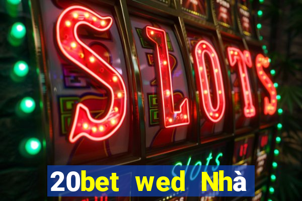 20bet wed Nhà tiên tri xổ số