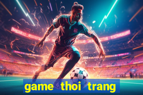 game thoi trang vui ve